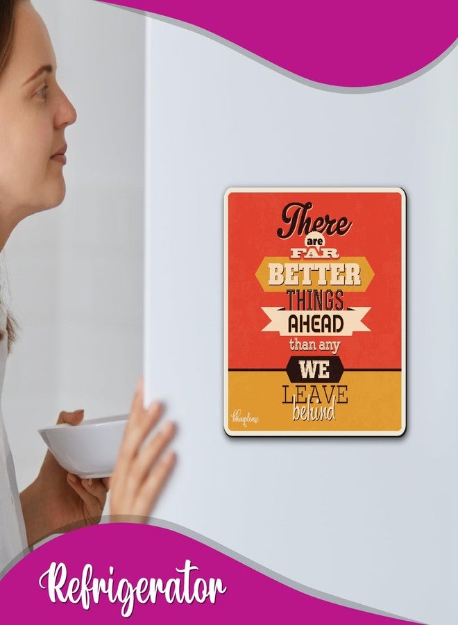 Bhai Please There are far Better Things Ahead Than Any we Leave Behind Wooden Fridge Magnet (Pack of 1 pc) Size: 3 inches- Funny, Motivational, Inspirational Quotes Gift and Decoration - Image 4